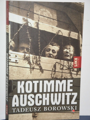 Tadeusz Borowski : KOTIMME AUSCHWITZ