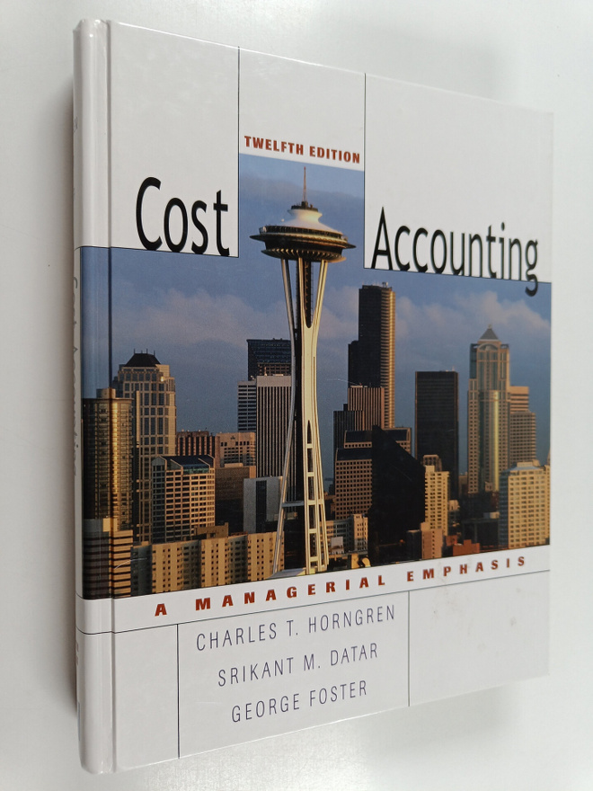 Charles T. Horngren : Cost accounting : a managerial emph...