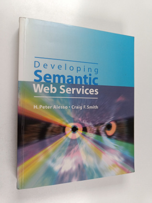 H. P. Alesso : Developing semantic web services