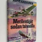 Joppe Karhunen : Merilentäjät sodan taivaalla : meri-ilma... - pikkukuva 1