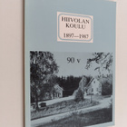 Kalevi Huovinen : Hiivolan koulu 1897-1987 - pikkukuva 1