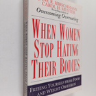 Jane R. Hirschmann : When women stop hating their bodies ... - pikkukuva 1