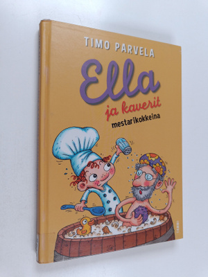 Timo Parvela : Ella ja kaverit mestarikokkeina