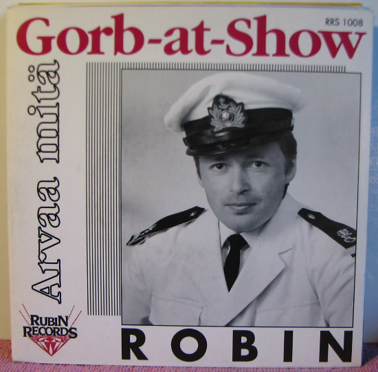 Single: Robin - Gorb-At-Show / Arvaa mitä