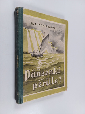 Karl Aksel Pohjakallio : Pääsenkö perille?