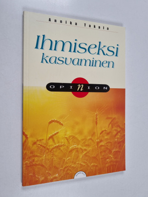 Annika Takala : Ihmiseksi kasvaminen