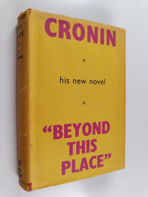 Archibald Joseph Cronin : Beyond this Place