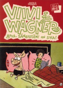 Juba - Viivi ja Wagner - Apua sängyssäni on sika!
