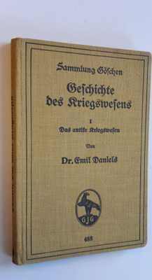 Dr. Emil Daniels : Geschichte des Kriegswesens I : Das an...