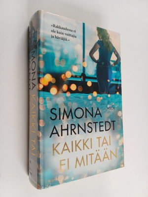 Simona Ahrnstedt : Kaikki tai ei mitään