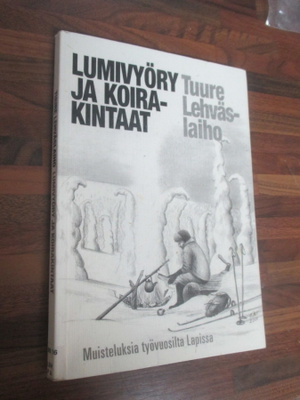TUURE LEHVÄSLAIHO - lumivyöry ja koirakintaat ( LAPIN TYÖV..