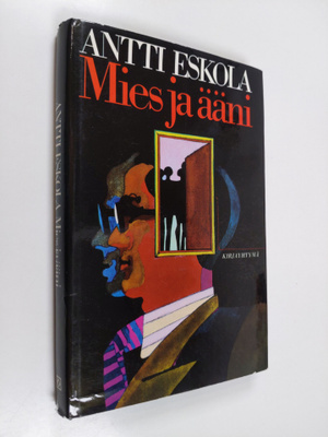 Antti Eskola : Mies ja ääni