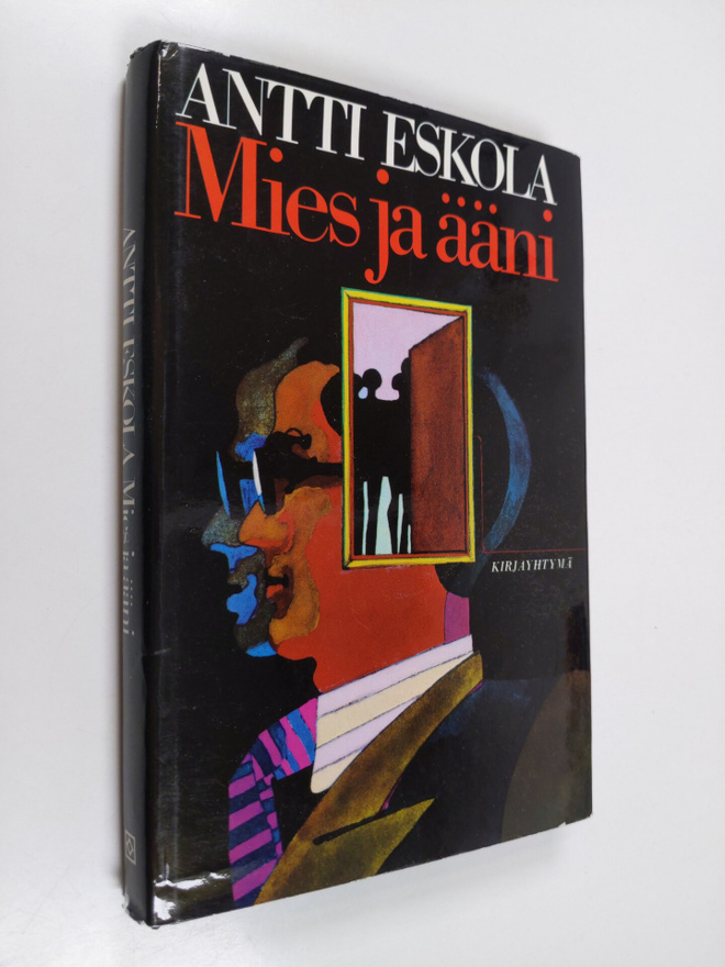 Antti Eskola : Mies ja ääni