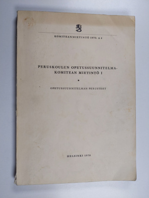 Peruskoulun opetussuunnitelmakomitean mietintö 1 : Opetus...