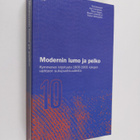 Modernin lumo ja pelko : kymmenen kirjoitusta 1800-1900-l... - pikkukuva 1