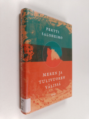 Pertti Saloheimo : Meren ja tulivuoren välissä