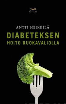 Antti Heikkilä - Diabeteksen hoito ruokavaliolla
