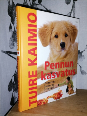 Tuire Kaimio - Pennun kasvatus - Uudistettu painos