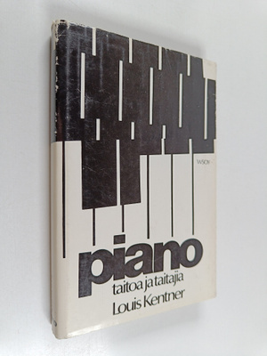 Louis Kentner : Piano : taitoa ja taitajia