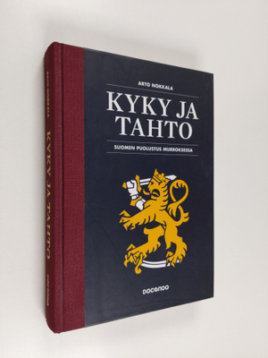 Arto Nokkala : Kyky ja tahto : Suomen puolustus murroksessa