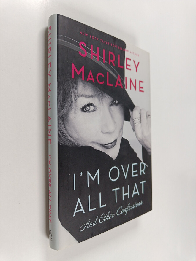 Shirley MacLaine : I'm Over All That - And Other Confessions