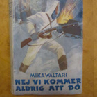 Mika Waltari: Nej, vi kommer aldrig att dö (1940) - pikkukuva 1