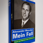 Alexander Maculan : Mein Fall : traum und alptraum eines ... - pikkukuva 1