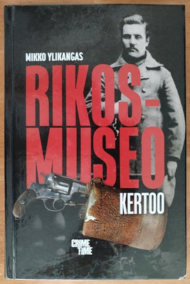 Mikko Ylikangas: Rikosmuseo kertoo