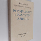 Rolf Arnkil : Perimmäisten kysymysten äärellä : kirjeenva... - pikkukuva 1