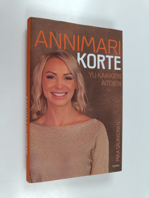 Mika Saukkonen : Annimari Korte : yli kaikkien aitojen