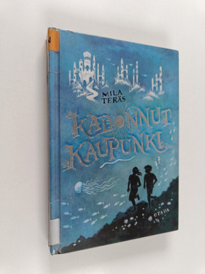 Mila Teräs : Kadonnut kaupunki