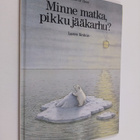 Hans de Beer : Minne matka, pikku jääkarhu? - pikkukuva 1