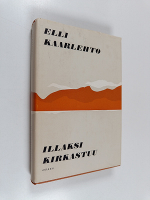 Elli Kaarlehto : Illaksi kirkastuu