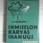 Pentti Haanpää - Ihmiselon karvas ihanuus (nid., KUNTO!) - pikkukuva 1