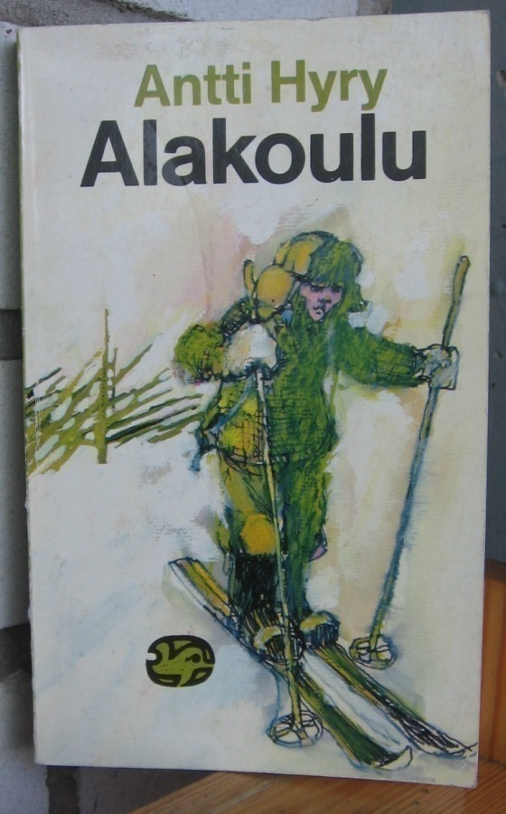 Antti Hyry: Alakoulu, Otava 1973. 252 s.