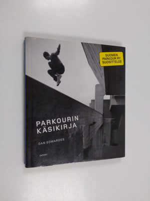 Dan Edwardes : Parkourin käsikirja
