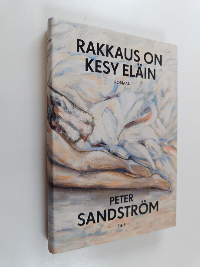 Peter Sandström : Rakkaus on kesy eläin - Romaani