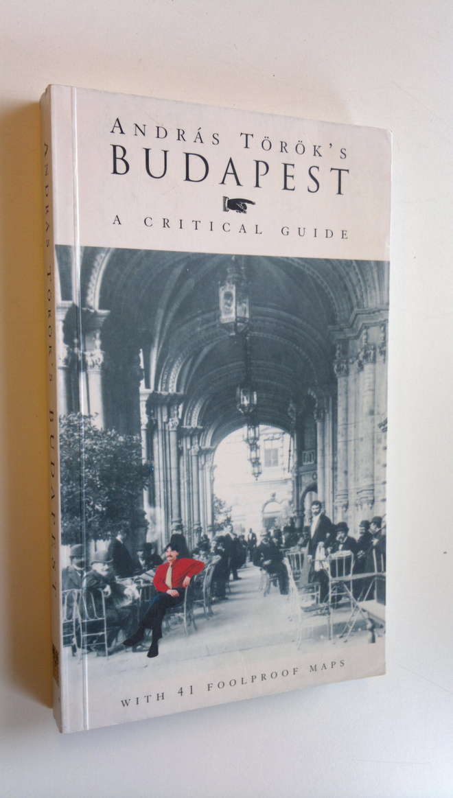 Andras Török : Andras Török's Budapest : a critical guide