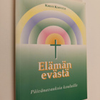 Kirsti (toim.) Koivula : Elämän evästä : päivänavauksia k... - pikkukuva 1