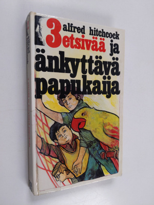Robert Arthur : 3 etsivää ja änkyttävä papukaija