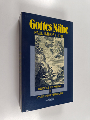 Paul Imhof : Gottes Nähe - religiöse Erfahrung in Mystik ...
