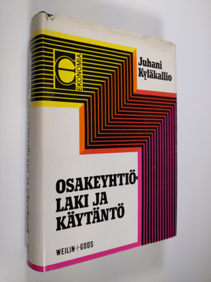 Juhani Kyläkallio : Osakeyhtiölaki ja käytäntö (signeerattu)