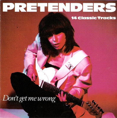 PRETENDERS : Don't get me wrong