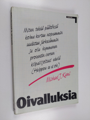 Michael J. Kami : Oivalluksia : miten tehdä päätöksiä kol...