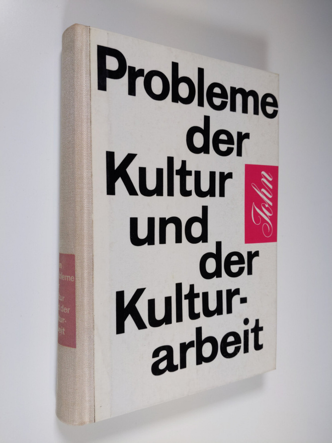 Erhard John : Probleme der Kultur und der Kulturarbeit