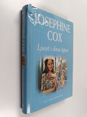 Josephine Cox : Ljuset i dina ögon : roman