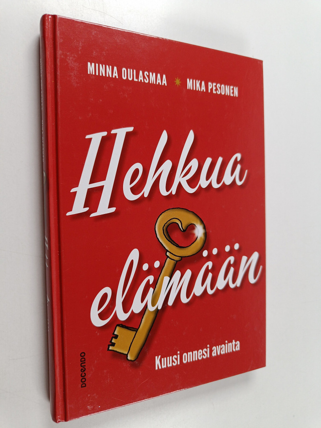 Minna Oulasmaa : Hehkua elämään : kuusi onnesi avainta