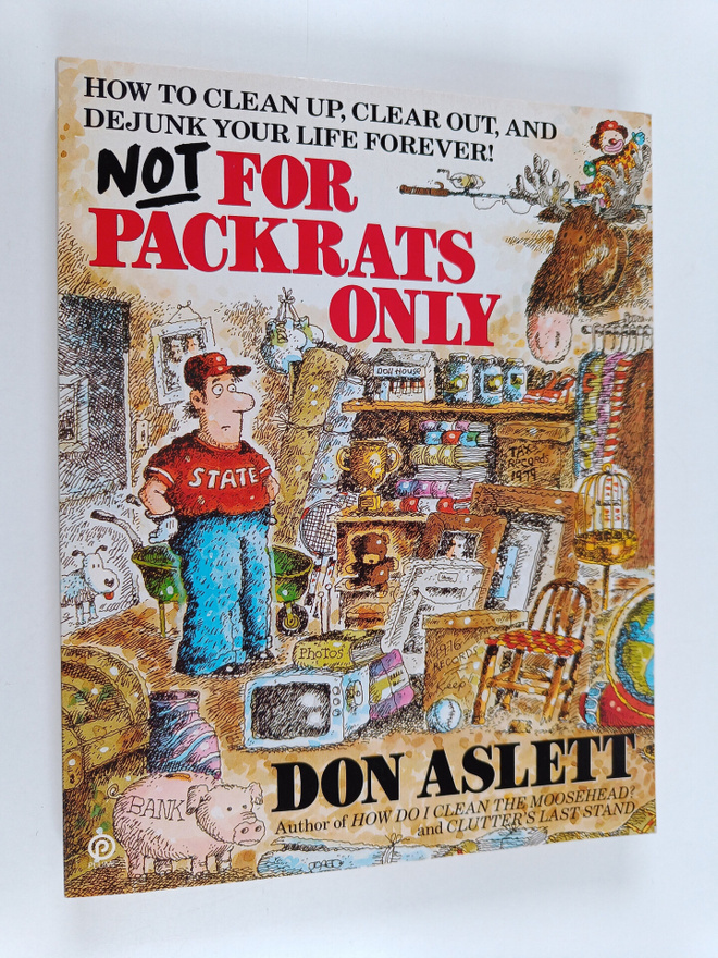 Don Aslett : Not for Packrats Only - How to Clean Up, Cle...
