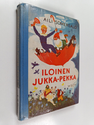 Aili Somersalo : Iloinen Jukka-Pekka : Seikkailuja satupo...