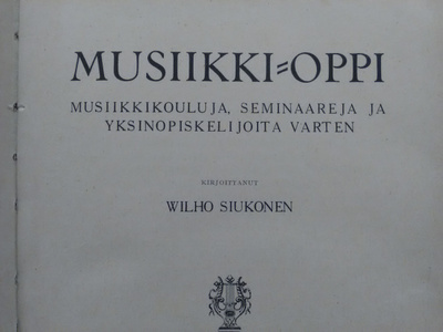 Musiikki-oppi - Wilho Siukonen 1.p v.1922 (sid.)